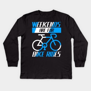 Weekends are for bike rides, Cyclist Gift Idea Kids Long Sleeve T-Shirt